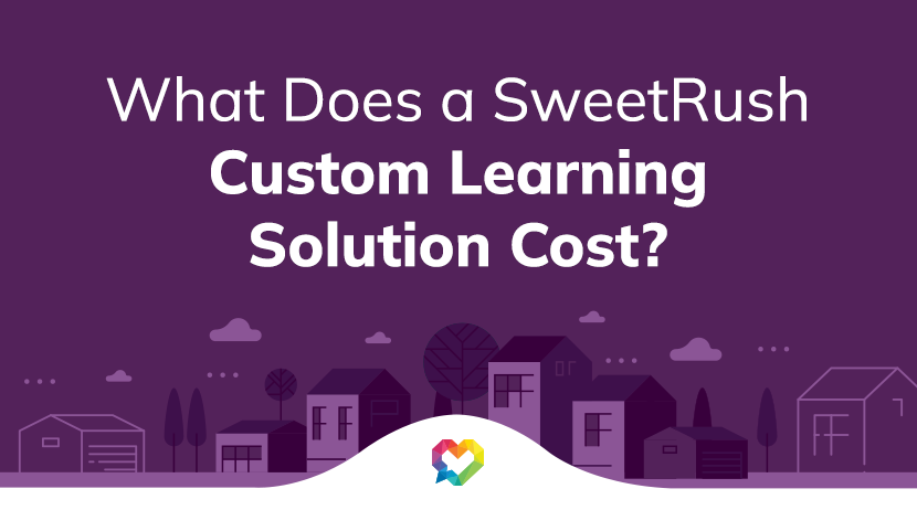 What_Does_a_SweetRush_Custom_Learning_SolutionCost